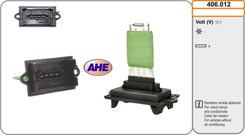 AHE Resistenza anteriore, elettromotore (ventola radiatore) 406.012