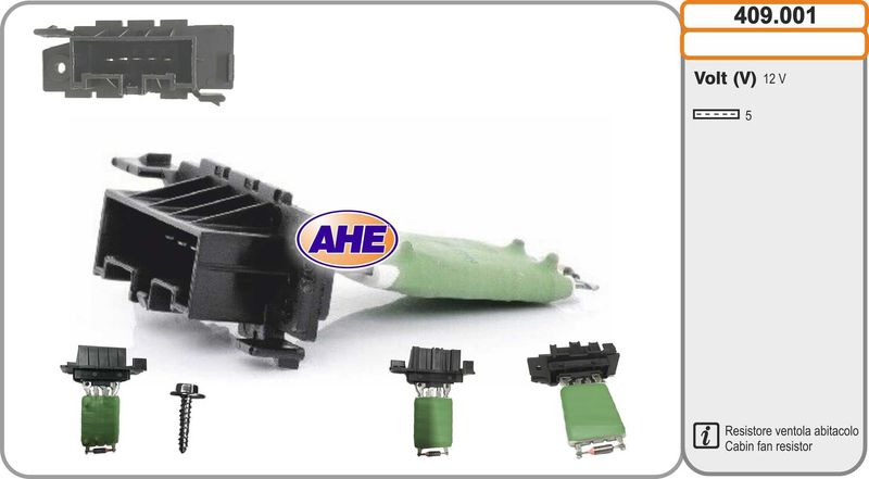 AHE Resistenza anteriore, elettromotore (ventola radiatore) 409.001