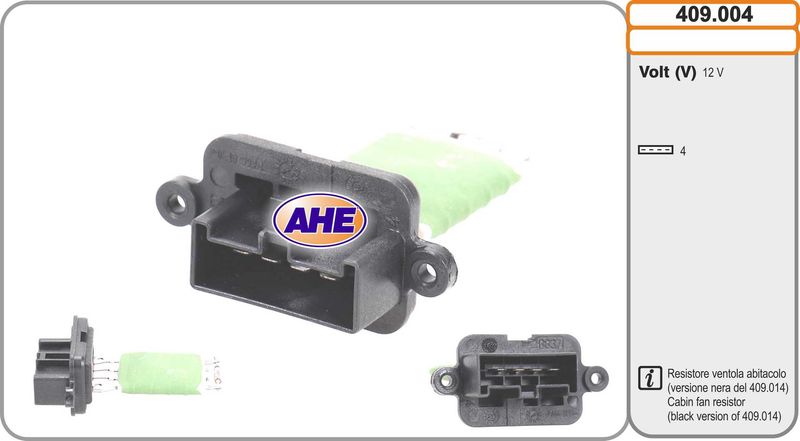 AHE Resistenza anteriore, elettromotore (ventola radiatore) 409.004